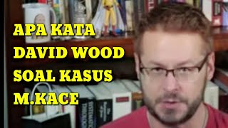 DAVID WOOD: M.KACE ADALAH KORBAN AJARAN RASISME