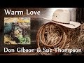 Don Gibson & Sue Thompson - Warm Love