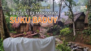 PROSESI PEMAKAMAN SUKU BADUY || ada persamaan dengan kebiasaan Suku Sunda pada Umumnya