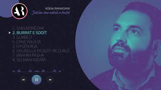 Adem Ramadani - Burrat e sodit (Official Video)