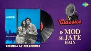 Original LP Recording | Is Mod Se Jate Hain | Aandhi | Kishore Kumar | Lata Mangeshkar | R.D Burman