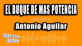 Antonio Aguilar - El Buque De Mas Potencia (Versión Karaoke)