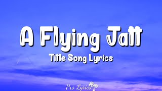 A Flying Jatt Title Song (Lyrics) | Raftaar, Mansheel Gujaral And Tanishkaa