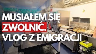 MUSIAŁEM SIĘ ZWOLNIĆ Z PRACY - VLOG