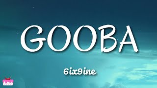 6ix9ine - GOOBA (Lyrics)