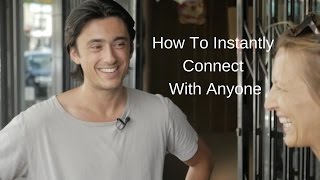 How You Can Instantly Connect With Anyone