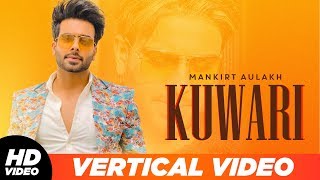 Kuwari | Vertical Lyrical Video | Mankirt Aulakh | Punjabi Song | Latest Punjabi Songs 2019