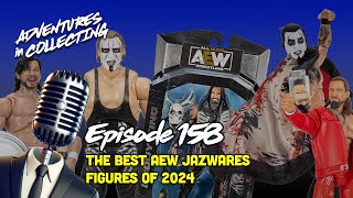 Ep. 158 - The Best Jazwares AEW Figures of 2024