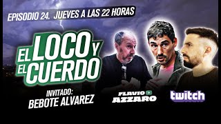 EL LOCO Y EL CUERDO -con Pablo 'Bebote' Álvarez - Episodio 24