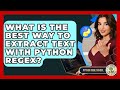 What Is The Best Way To Extract Text With Python Regex? - Python Code School
