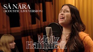 Molly Hammar - Så nära (Acoustic live version)