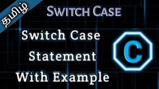 26. Switch Case Statement In C || Tamil Pro Techniques ||