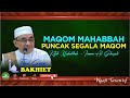 GURU BAKHIET - PENJELASAN MAQOM MAHABBAH | WAJIB BERUSAHA CINTA KEPADA ALLAH SWT DAN RASULNYA