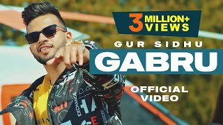 Gur Sidhu | Gabru | Official Video | Latest Punjabi Songs 2021