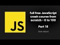 full free JavaScript crash course from scratch - part 18 | JavaScript Date object