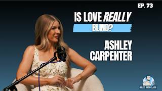 Ashley Carpenter: Is Love Really Blind; Ask the Important Questions; Have Steadfast Non-Negotiables