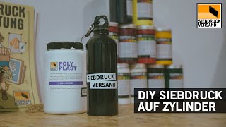 DIY Siebdruck auf zylindrische Objekte wie Flaschen, Gläser und Becher