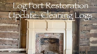 Byrnside’s Fort Workday: historic log cabin restoration cleaning and preservation