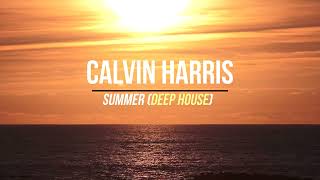 Calvin Harris - 🌴 Summer🌴 (Deep House Rework) - Echu Sanchez