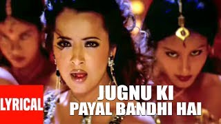 Jugnu Ki Payal Bandhi Hai Lyrical Video | Aan - Men at Work | Reema Sen, Akshay Kumar, Sunil Shetty