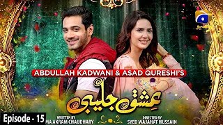 Ishq Jalebi - Episode 15 - 28th April 2021 - HAR PAL GEO