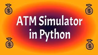 03. ATM Simulator in Python