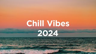 Chill Vibes 2024 🌴 Chillout Mix