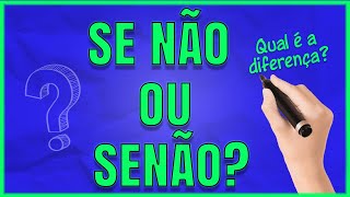 Quando Usar SENÃO ou SE NÃO? Qual é a diferença?