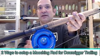 2 ways to setup a Mooching Rod \u0026 Reel for Downrigger Trolling #GreatLakes #PacificOcean #Streamside