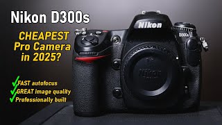 The Nikon D300s - Cheapest PRO camera in 2025?
