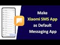 How to Make Xiaomi SMS App as Default Messaging App on Redmi Phones?