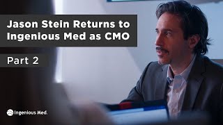 Co-Founder Jason Stein Returns to Ingenious Med as CMO - Part 2