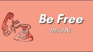 LYRICS - BE FREE - MELANI