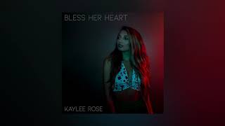 Kaylee Rose - Bless Her Heart (Official Audio)