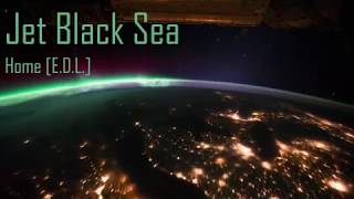 Jet Black Sea - Home [E.D.L.]