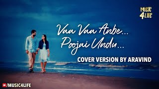 Vaa Vaa Anbe Poojai Undu - Cover | Aravind | Eeramana Rojaave | Ilaiyaraja | Whatsapp Status