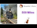 500 miles violin instrumental music เพลงบรรเลงไวโอลิน