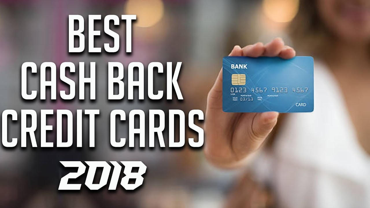 Best Cash Back Credit Cards 2018 - YouTube