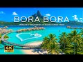 Bora Bora 4K | Explore Stunning Overwater Villas and Crystal Lagoons With Deep House Chill