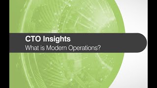 CTO Insights: What is Modern Operations?