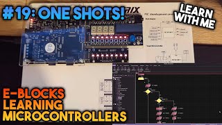 One Shot Triggers - Learning Microcontrollers with EBlocks & Flowcode #19