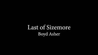 Last of Sizemore by Boyd Asher