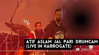 Atif Aslam - Jal Pari - DrumCam live In Harrogate Febuary 19th 2022 (Clear Audio)