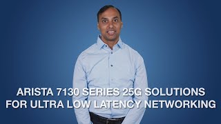 Arista 7130 Series 25G Solutions for Ultra Low Latency Networking