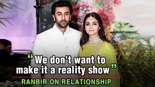 Ranbir Kapoor & Alia Bhatt Don't Want To Make Their Affair A Reality Show