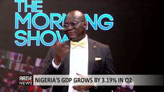 The Morning Show: Nigeria’s GDP Grows By 3.19% in Q2