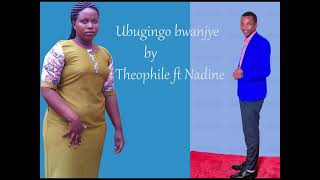 UBUGINGO BWACU BY THEOPHILE FT NADINE