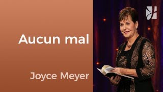 Je ne crains aucun mal - Joyce Meyer - Fortifié par la foi