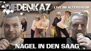 Die Denkaz -Nagel in den Saag (Sarg) (Live im Altersheim - Rentner Rap)