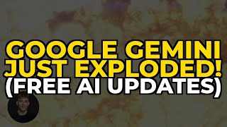 Google Gemini Just EXPLODED! (Free AI Updates)